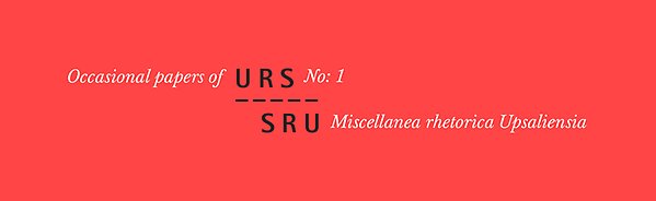 Logga till skriftserien Occasional papers of URS /  SRUMiscellanea rhetorica Upsaliensia