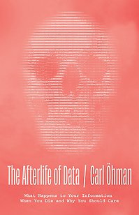 Book cover: The Afterlife of Data